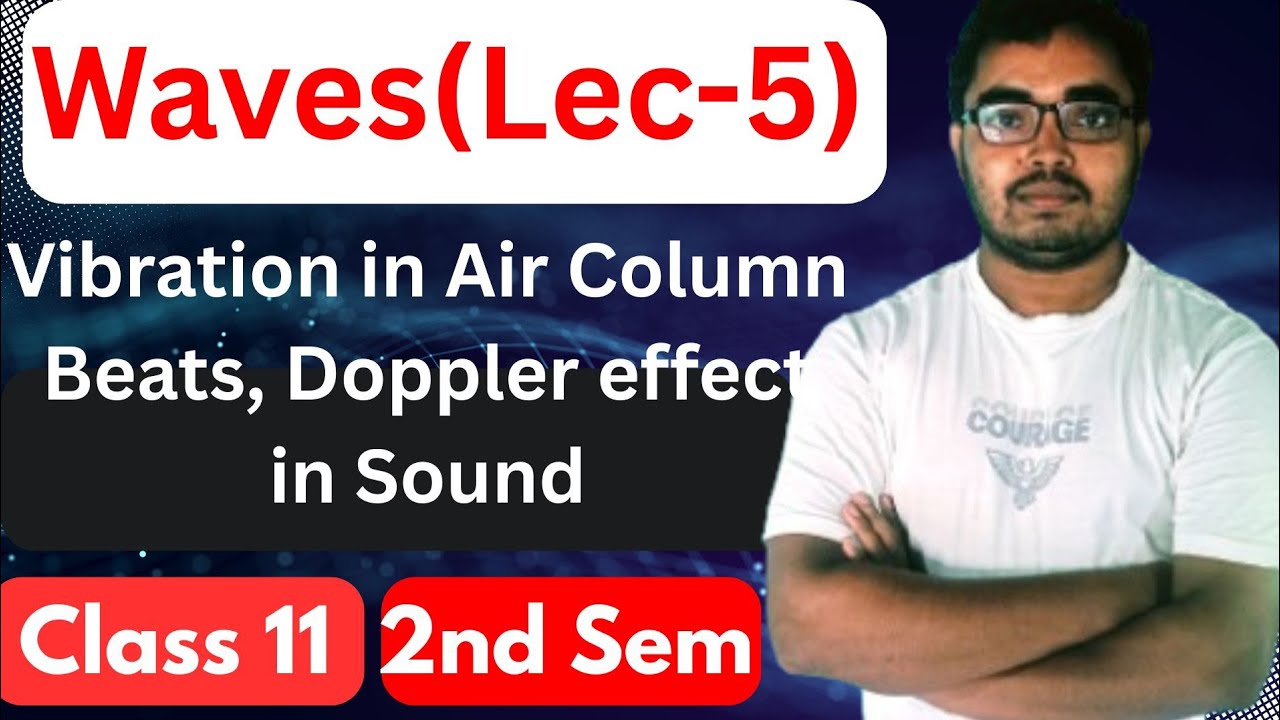 Vibration in Air Column| Doppler effect in Sound| Waves class 11 physics WBCHSE neet jee 
