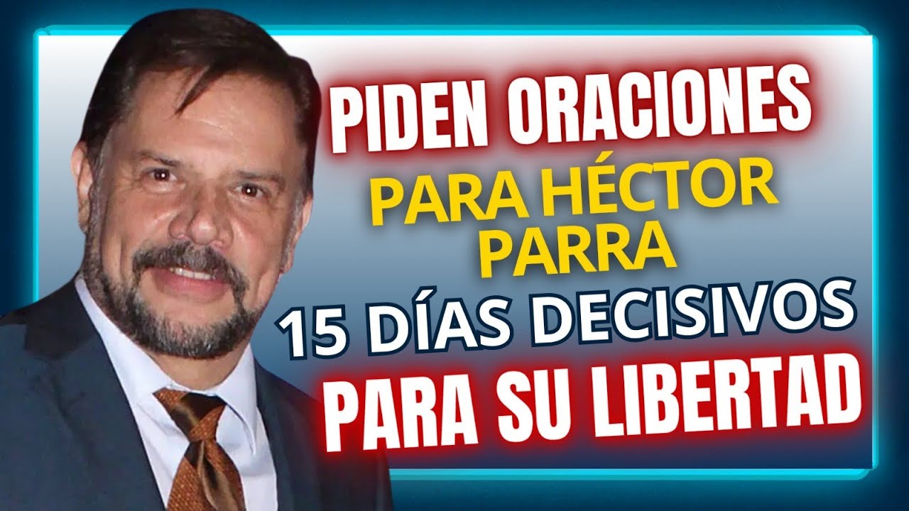 HECTOR PARRA PODRIA ESTAR CERCA DE OBTENER LA LIBERTAD ASEGURA DANIELA PARRA!!!
