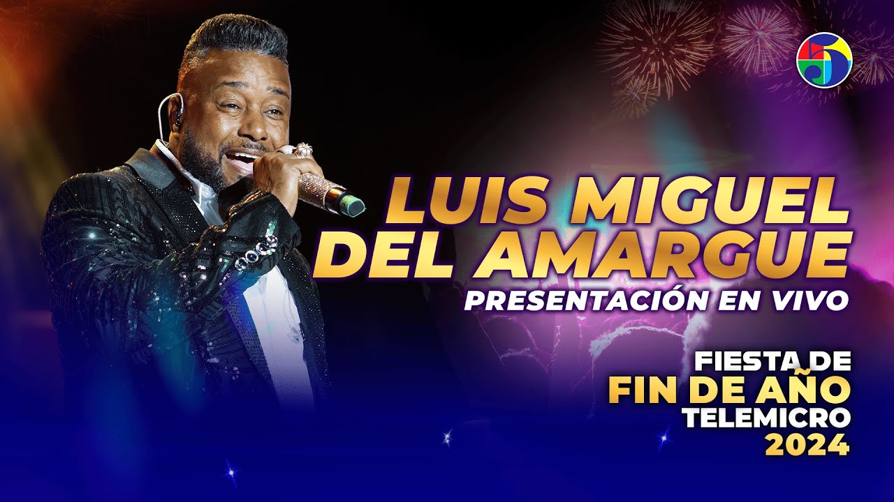 Luis Miguel del Amargue Presentación Musical | Fiesta de Fin de Año Telemicro 2024