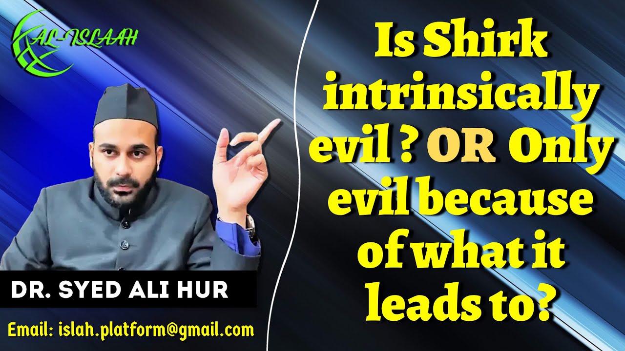 Is Shirk Intrinsically Evil? | Dr. Syed Ali Hur Kamoonpuri