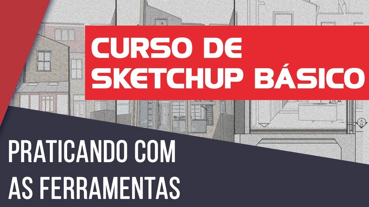 Praticando com as Ferramentas - Curso de Sketchup Básico | Prime Cursos Grátis