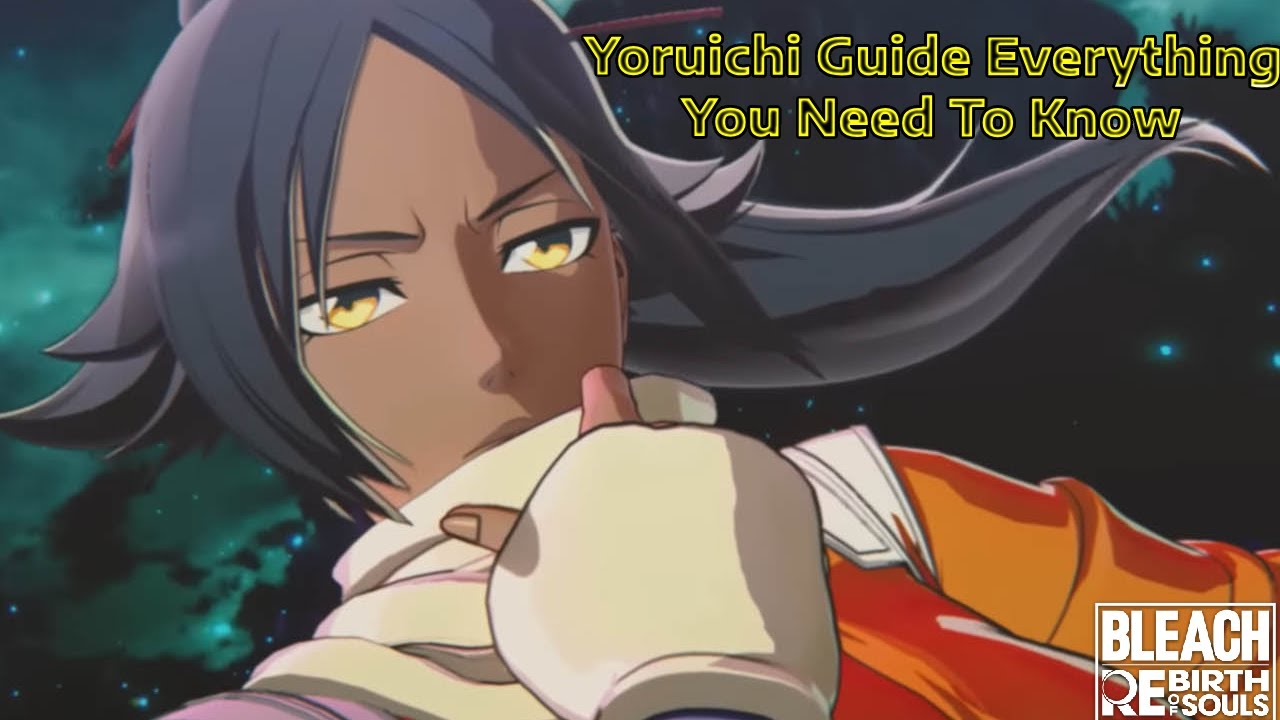 Yoruichi Guide Everything You Need To Know with Optimal Combos | Bleach Rebirth of Souls