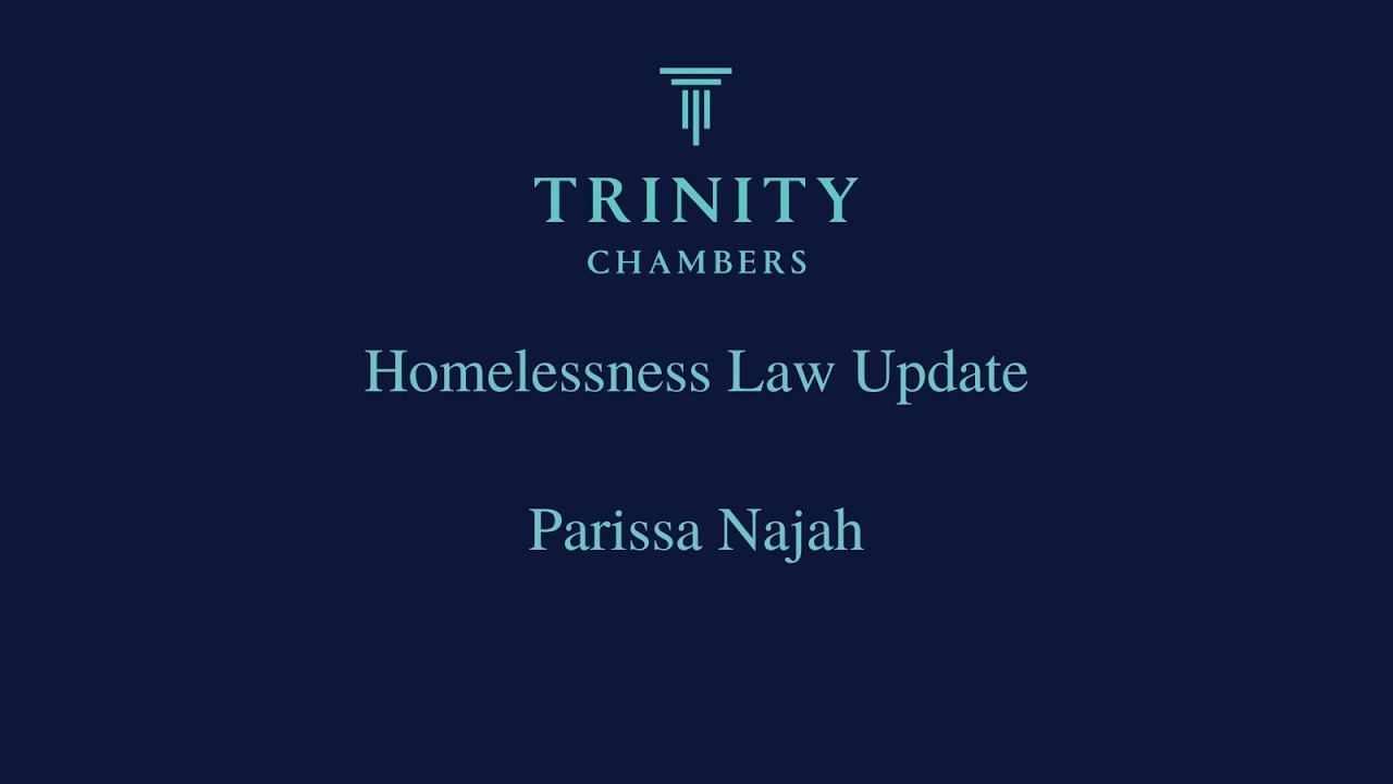 Practical Updates in Homelessness Law, Trinity Housing Barrister, Parissa Najah