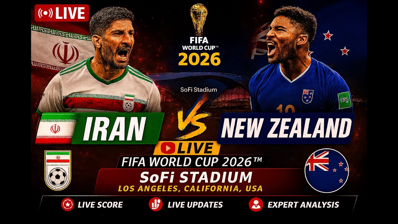 Iran vs New Zealand LIVE | FIFA World Cup 2026 | Live Score & Commentary | SoFi Stadium