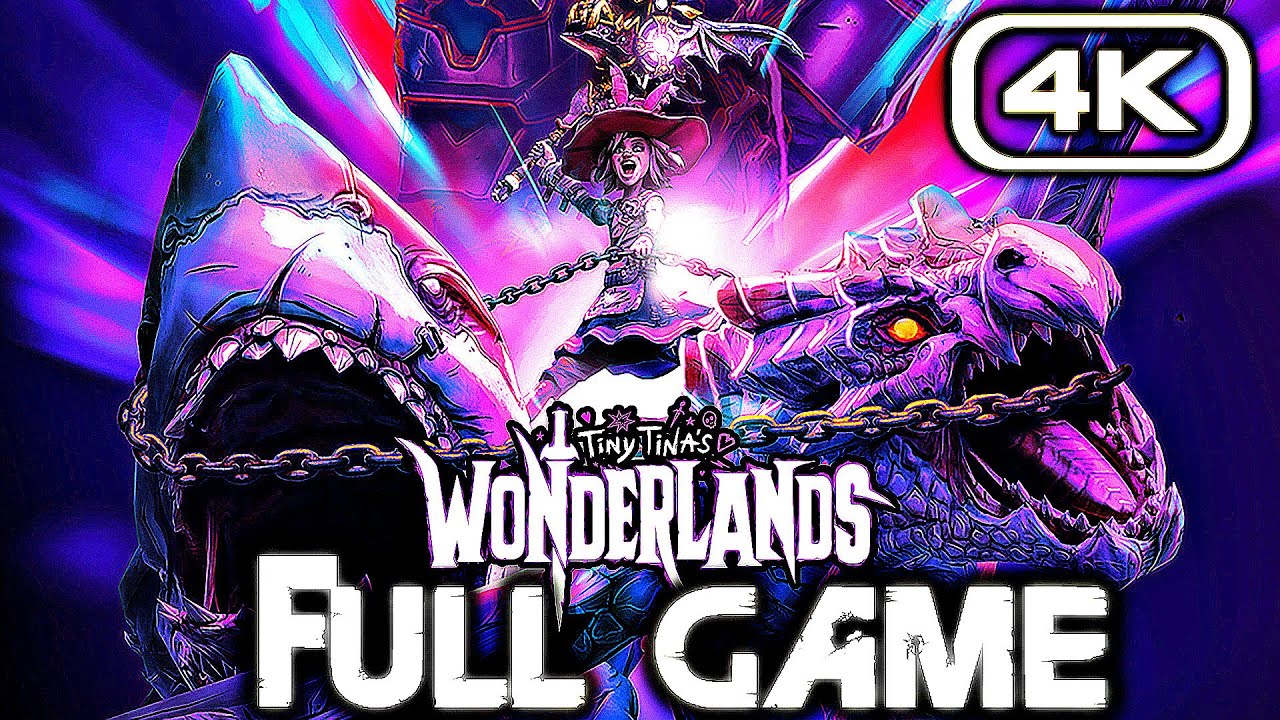 TINY TINA'S WONDERLANDS Gameplay Walkthrough FULL GAME (4K 60FPS) No Commentary