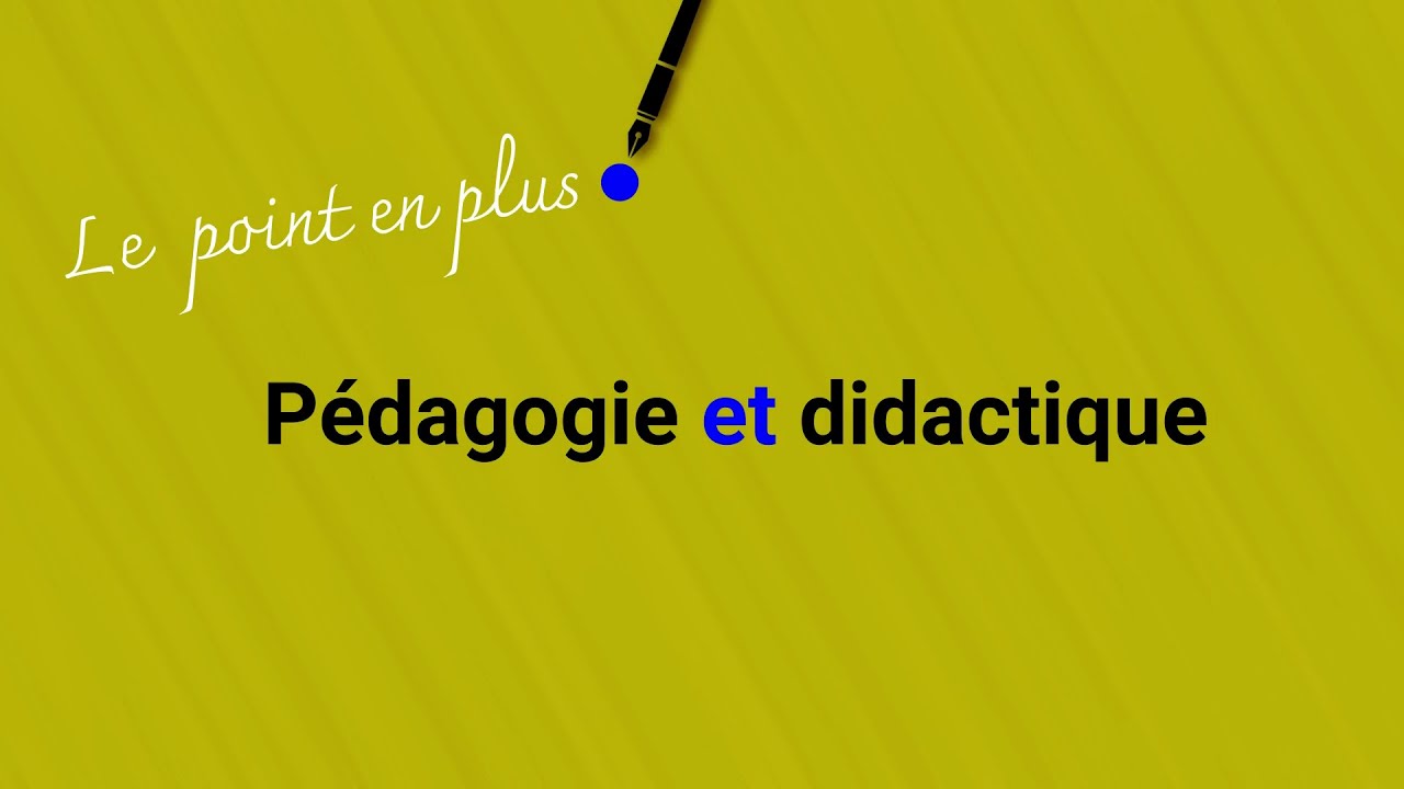 Pédagogie et didactique