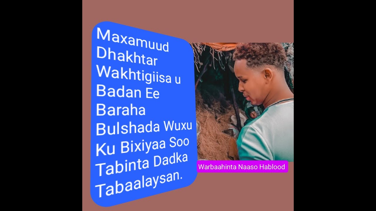Maxamud Dhakhtar Wakhtigiisa u Badan Ee Baraha Bulshada Wuxu Ku Bixiyaa So Tabinta Dadka Tabaalaysan