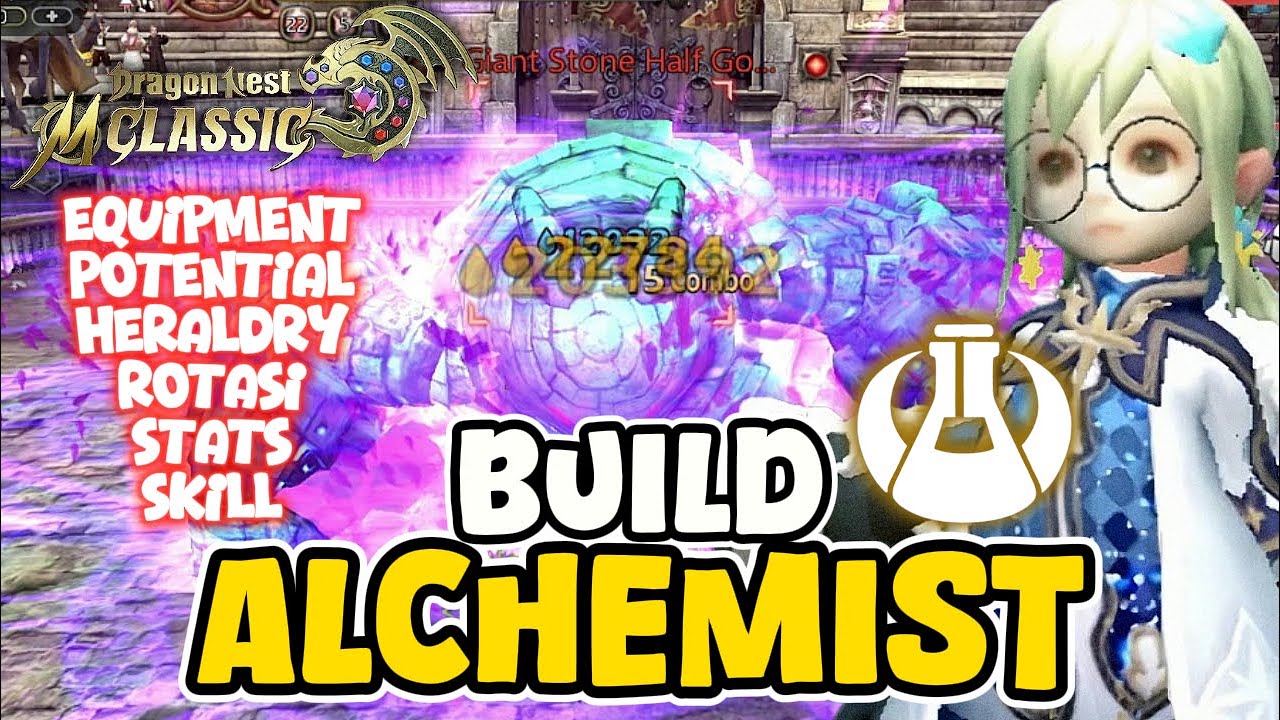 BUILD ALCHEMIST Lv.40 | EQUIPMENT,STAS,HERALDRY,ROTASI - DRAGON NEST M:CLASSIC