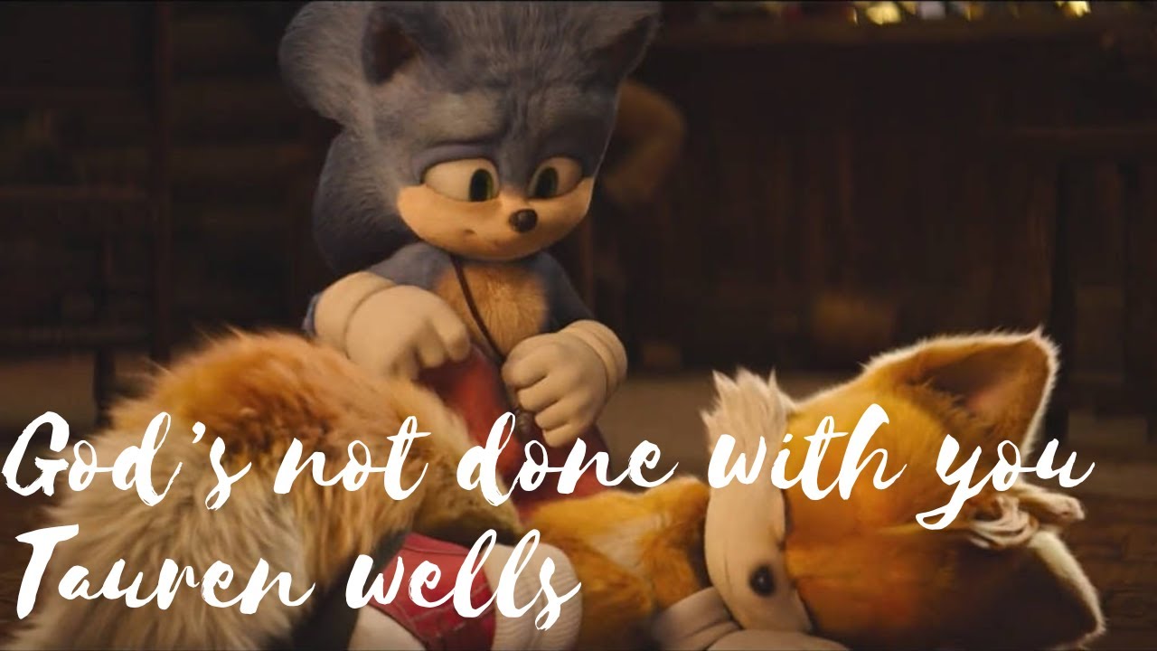 Taren wells - God's not done || amv || sonic the headchog