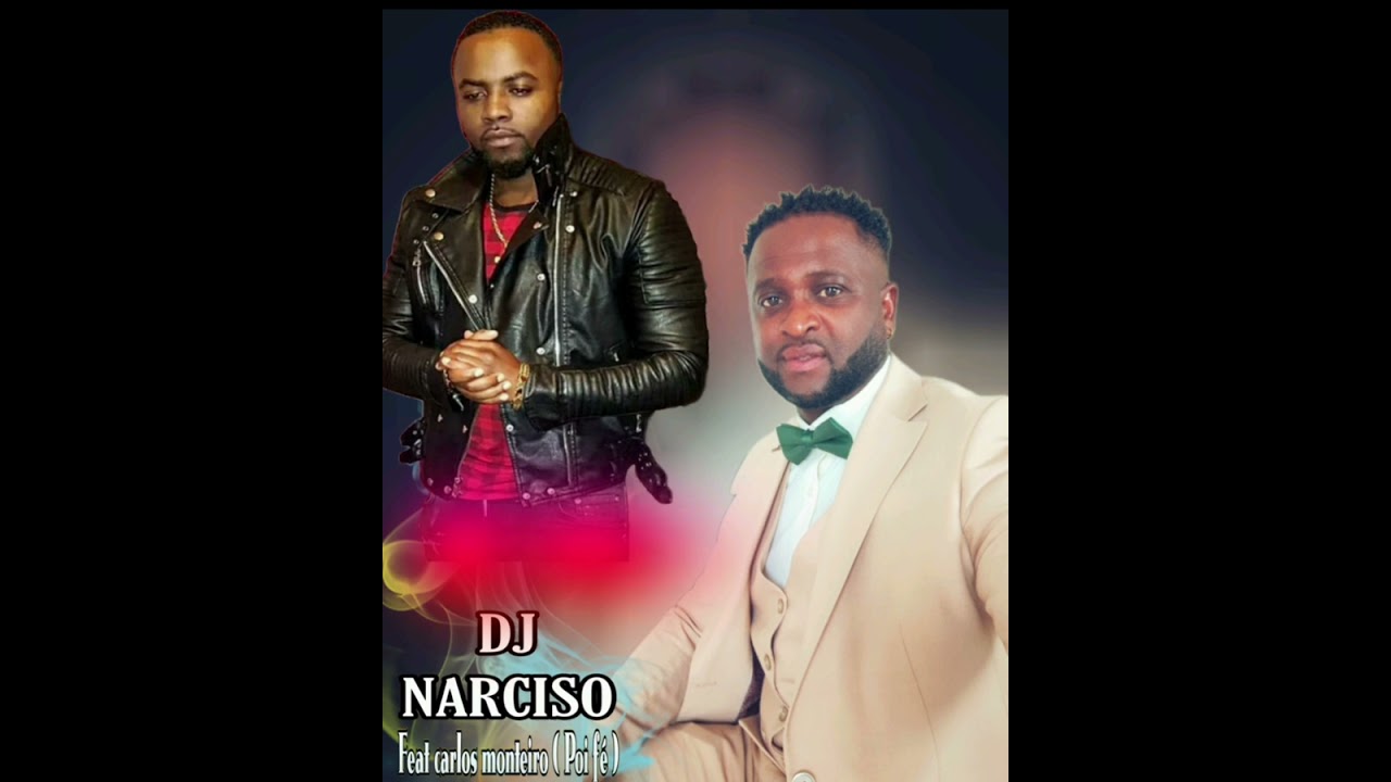 DJ NARCISO feat CARLOS MONTEIRO (POI FÉ)
