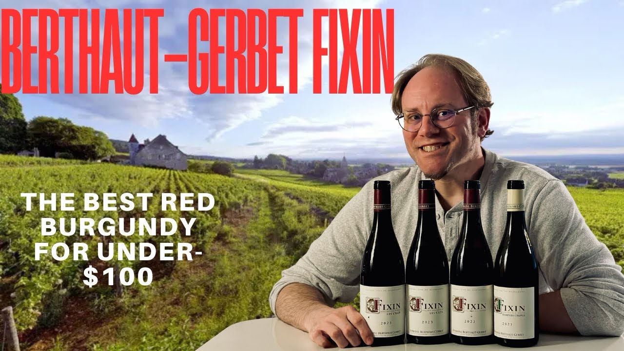 Red Burgundy’s best value producer?- the wonderful wines of Berthaut-Gerbet Fixin