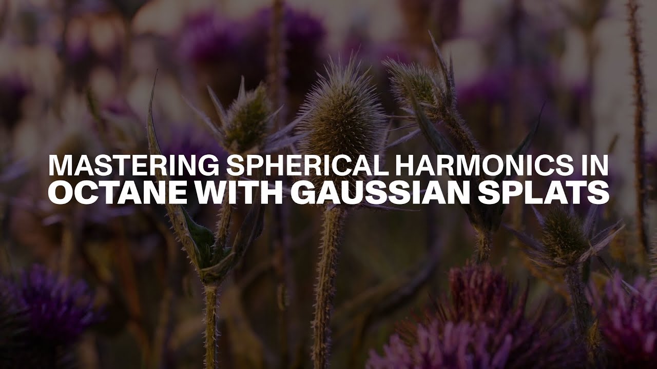 Master Spherical Harmonics Inside Octane with Gaussian Splats