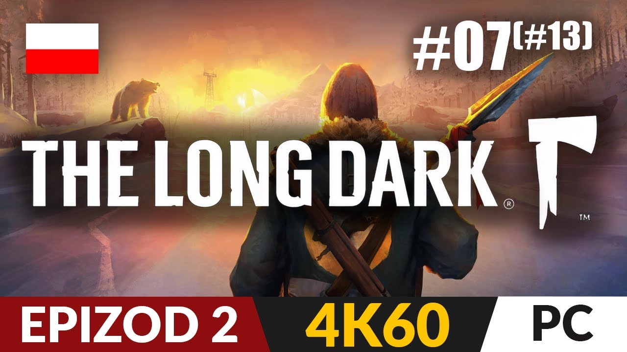 The Long Dark: Wintermute PL #07 (Full: #13) 🪓 Epizod 2 ❄️ Wilki i my | TLD po polsku 4K