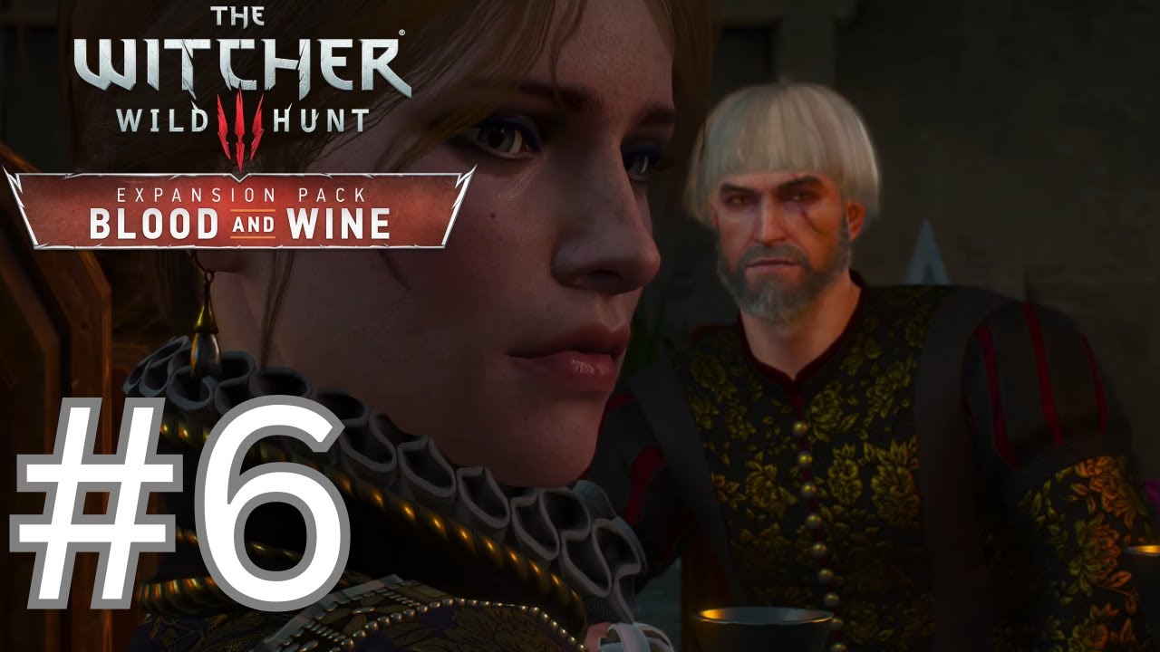 The Witcher 3: Wild Hunt - Blood and Wine Playthrough Stream Part 6