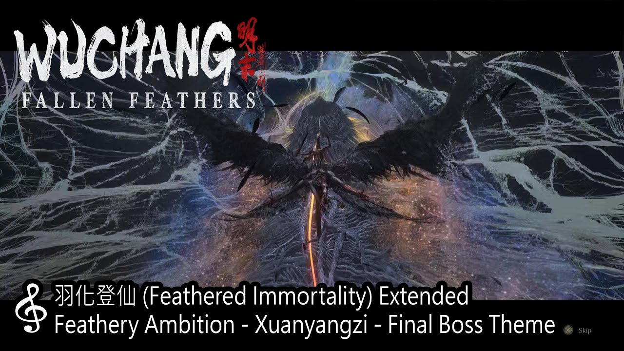 Wuchang Fallen Feathers OST: 羽化登仙 Feathered Immortality Extended Feathery Ambition Xuanyangzi Theme
