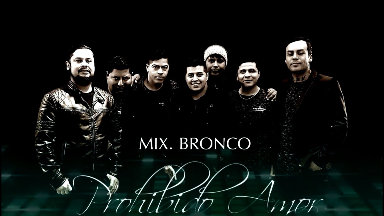 PROHIBIDO AMOR MIX  BRONCO