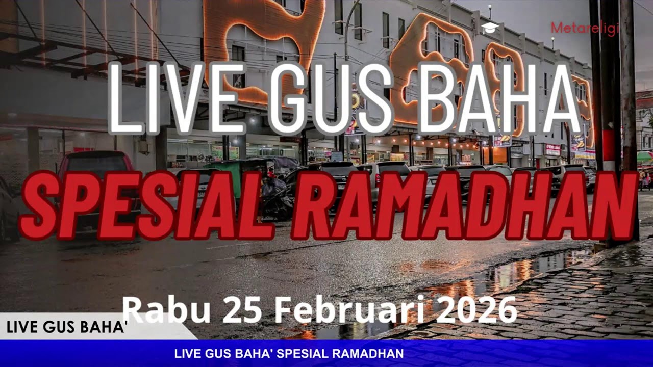 LIVE Pengajian GUS BAHA' SPESIAL RAMADHAN 25 FEBRUARI 2026