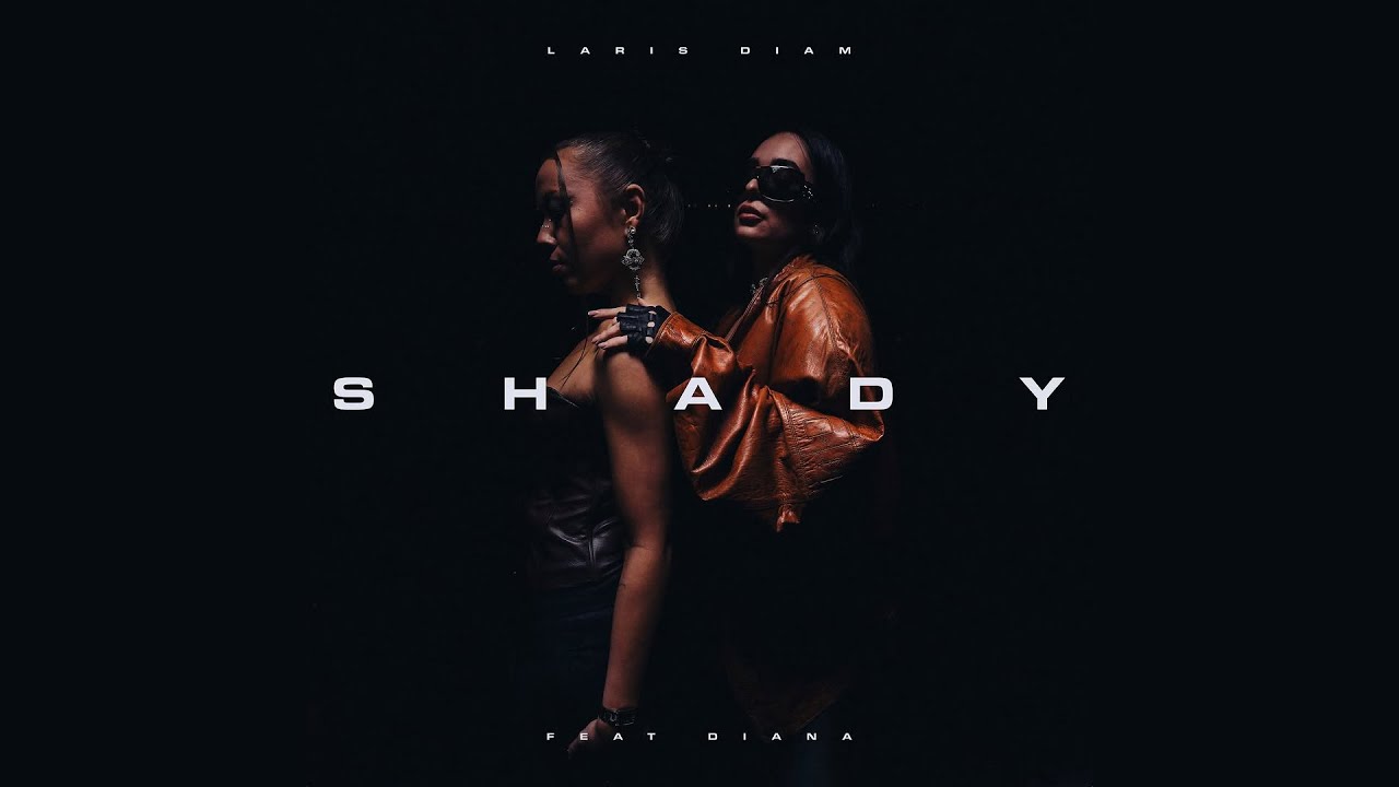 Laris Diam  ft. DIANA - Shady |Official Video|