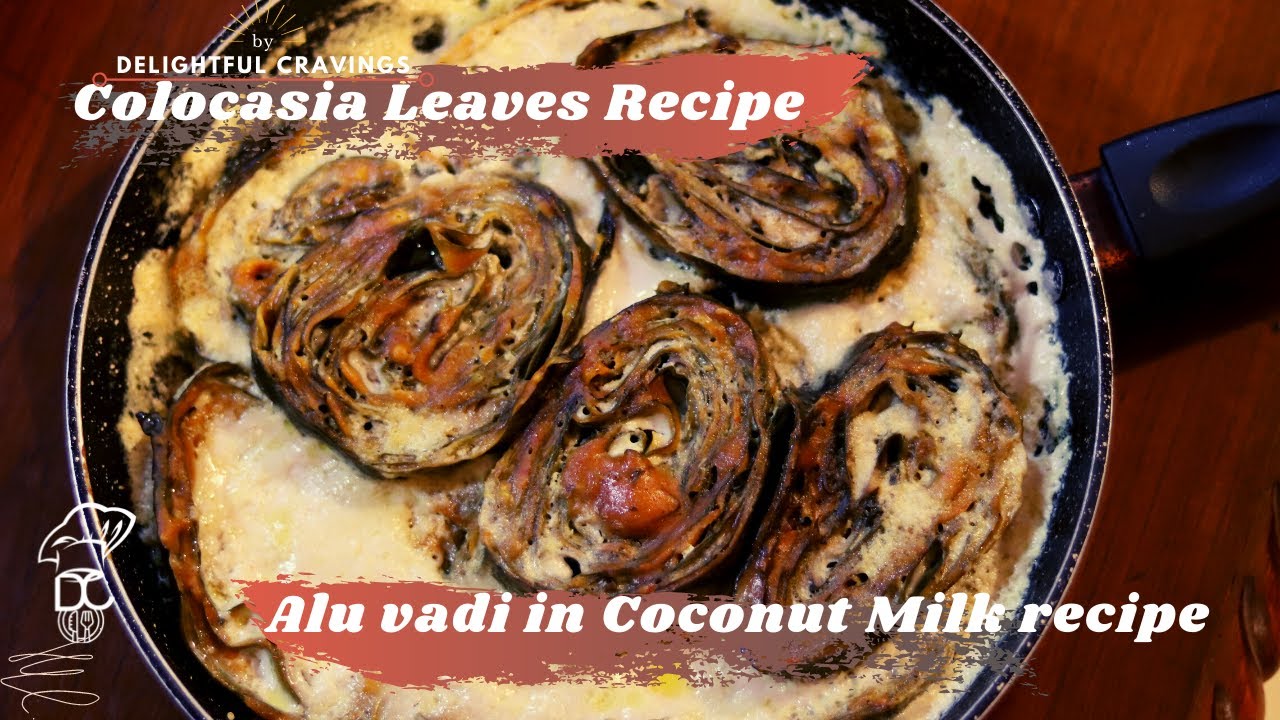 Colocasia Leaves Recipe / Alu vadi in Coconut Milk [Maharastrian cuisine] - Delightful Cravings