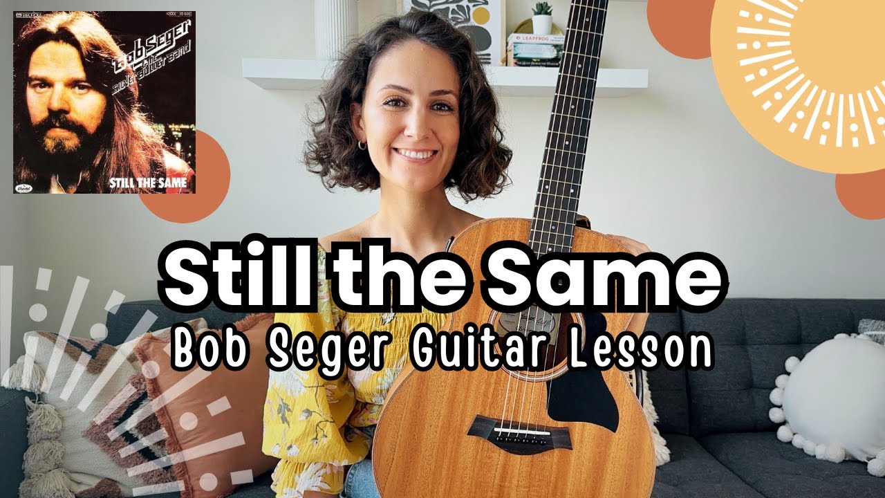 Still The Same - Bob Seger [Beginner Guitar Lesson Tutorial]