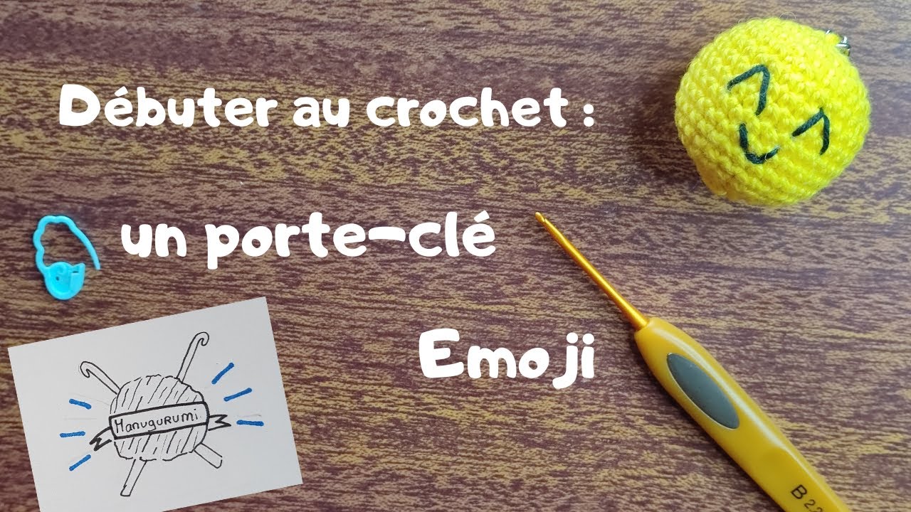 #1 GAUCHER CROCHET Débutant FR : les bases avec un porte-clé Emoji