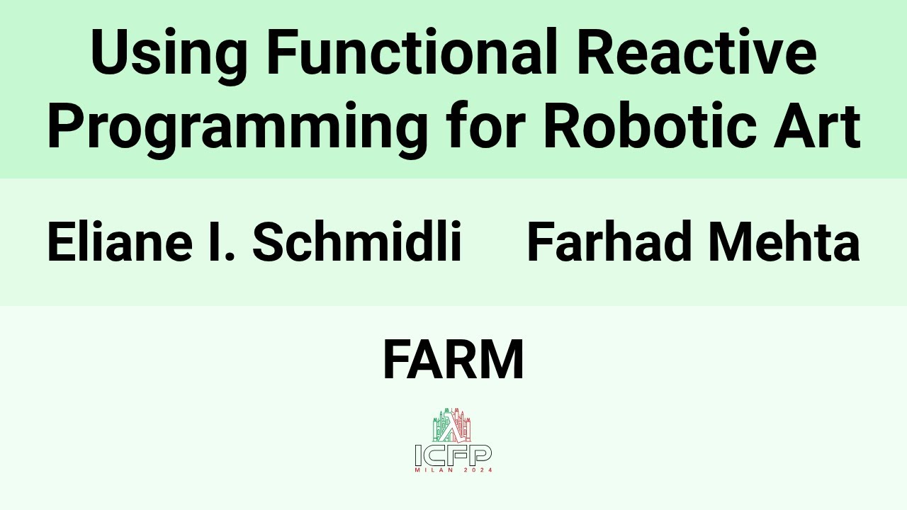 [FARM24] Using Functional Reactive Programming for Robotic Art