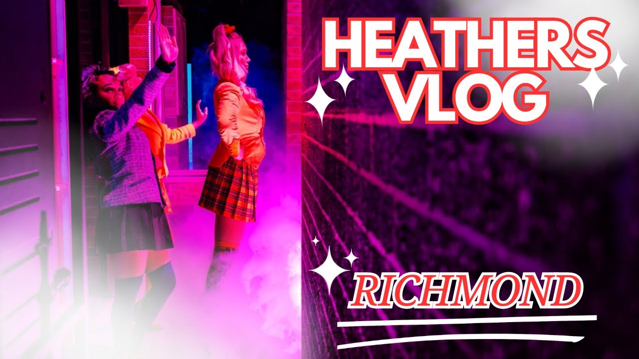 HEATHERS VLOG | RICHMOND