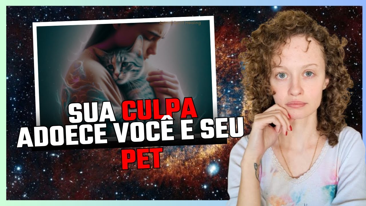 Sua CULPA é fonte de ABUSO e doença para você e seu PET