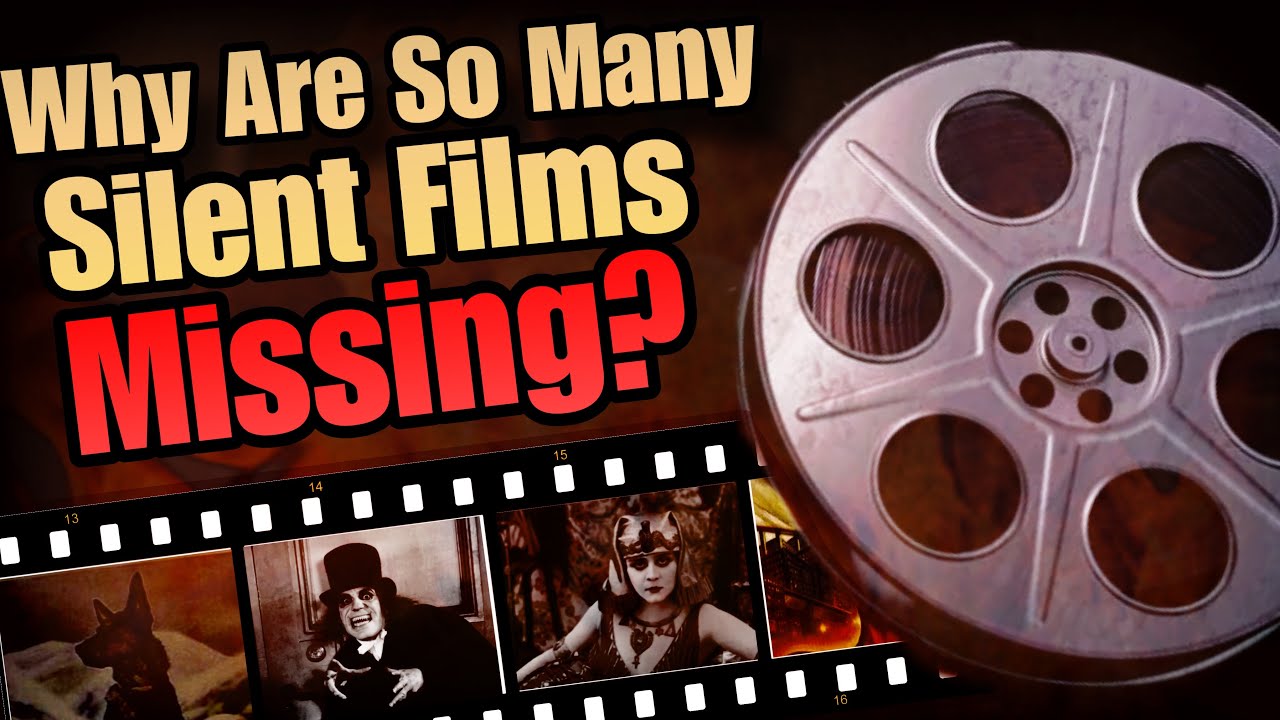 Why Are So Many Silent Films Missing?