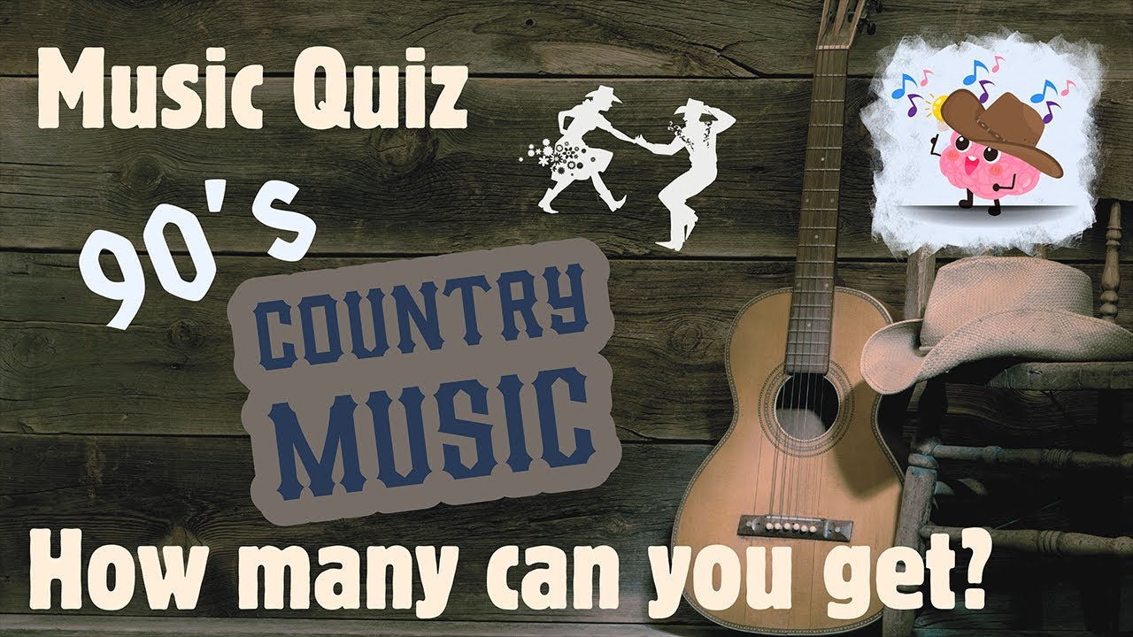 90s Country Music Hits - Music Quiz - How many can you get?