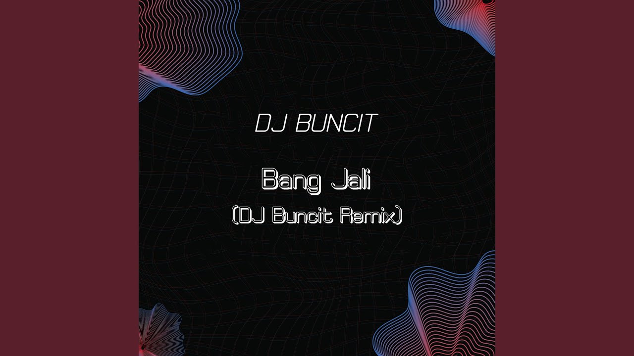Bang Jali (DJ Buncit Remix)