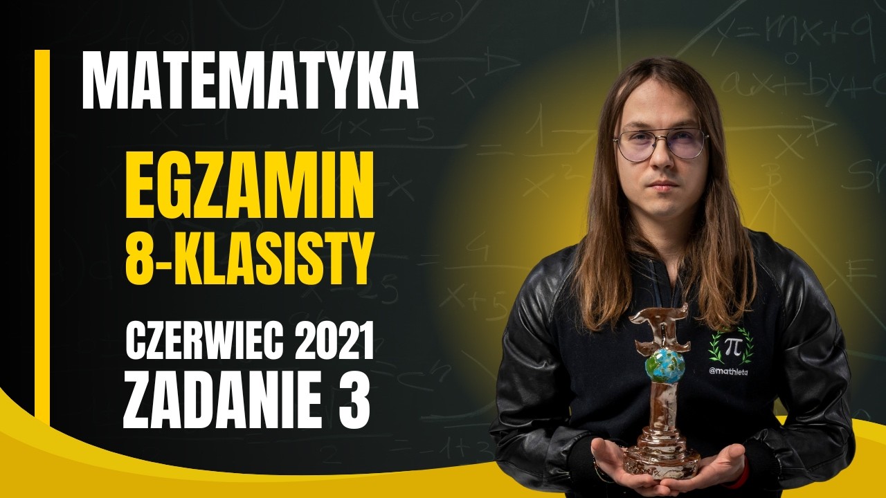 Egzamin 8-klasisty - Matematyka - Czerwiec 2021, zadanie 3