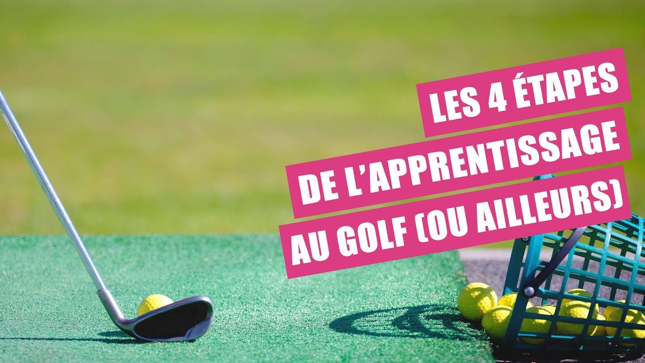 Progresser au golf : les 4 &eacute;tapes de l'apprentissage