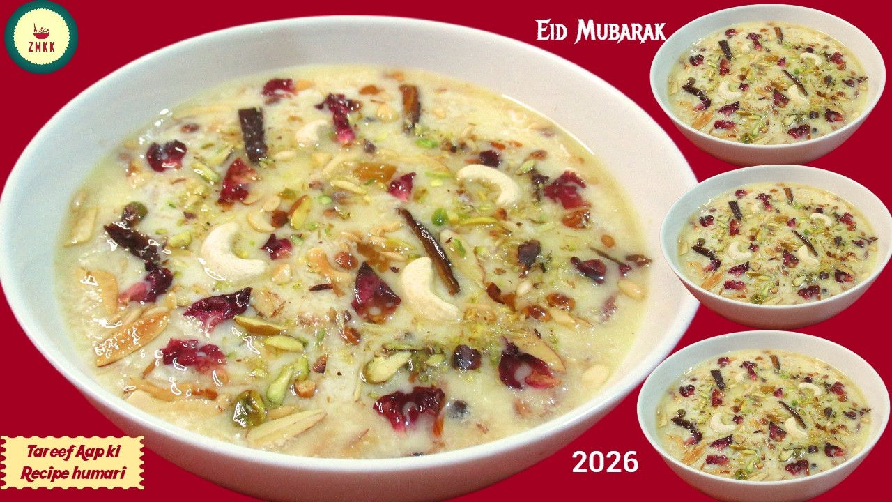Eid Special Sheer Recipe / Try toh karen, Tareef Aap ki  recipe humari [ EID MUBARAK ]  BY   ZMKK