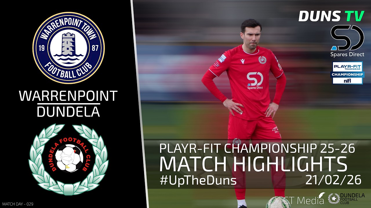 Match Highlights - Warrenpoint Town Vs Dundela - 21st February 2026