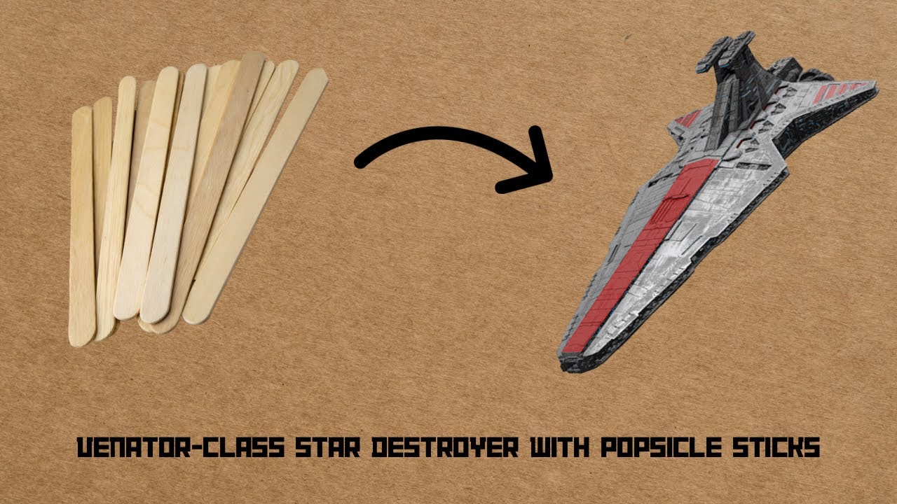 Popsicle Stick Venator-class Star Destroyer 
