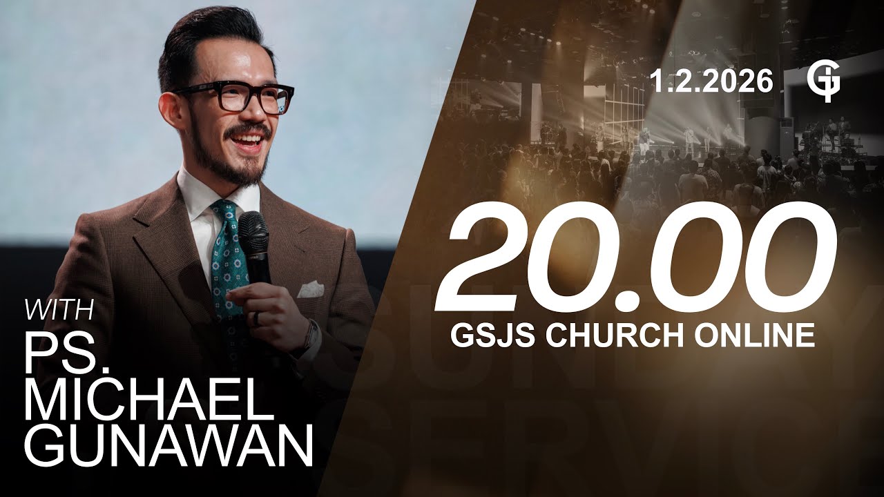 Ibadah Online GSJS 8 - Ps. Michael Gunawan - Pk.20.00 (1 February 2026)
