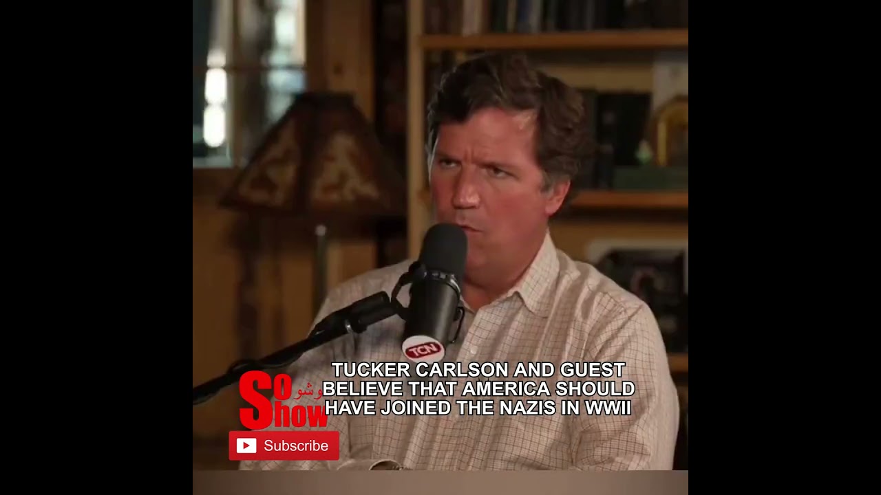 Tucker Carlson and guest  believe that America should  have joined the Nazis in WWII