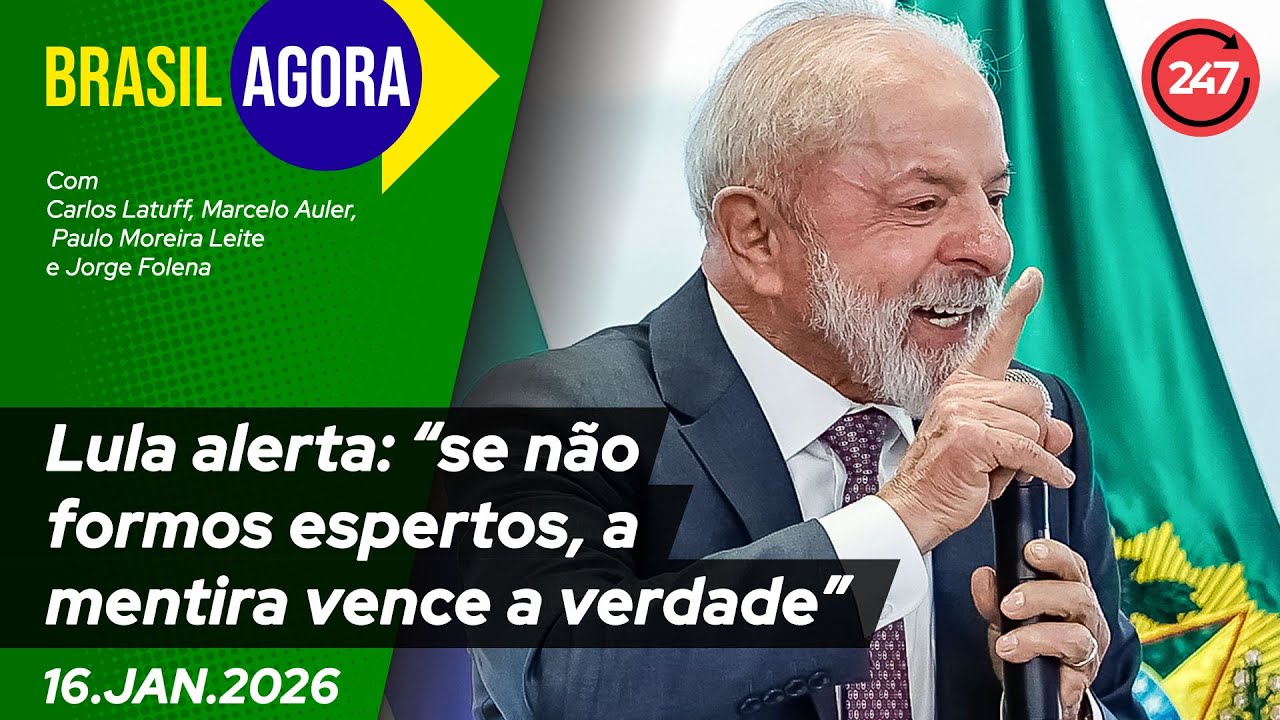 Brasil Agora - Lula alerta: “se não formos espertos, a mentira vence a verdade” 16.1.26