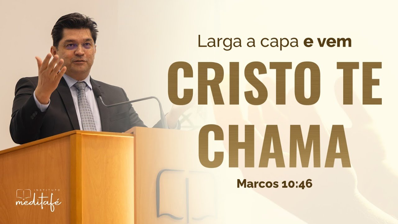 Larga a capa e vem: Cristo te chama - Por Pastor Juliano Francisco