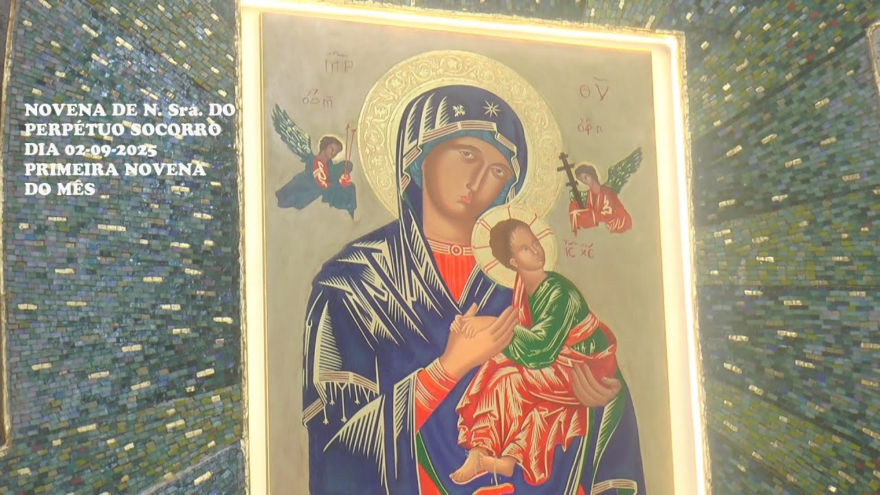 NOVENA DE NOSSA SENHORA DO PERPÉTUO SOCORRO DIA 02-09-2025 PRIMEIRA NOVE DO MÊS