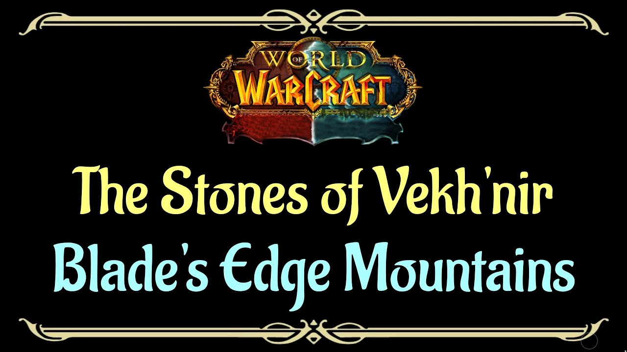 Let's Play - Everyquest - WoW - Blade's Edge Mountains - The Stones of Vekh'nir