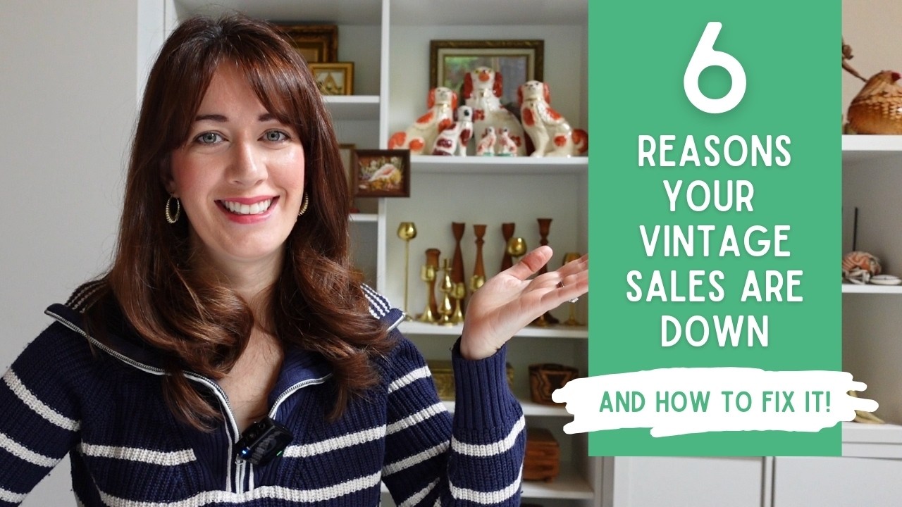 6 Reasons Your Vintage Sales Are Down (And How to Fix It!)