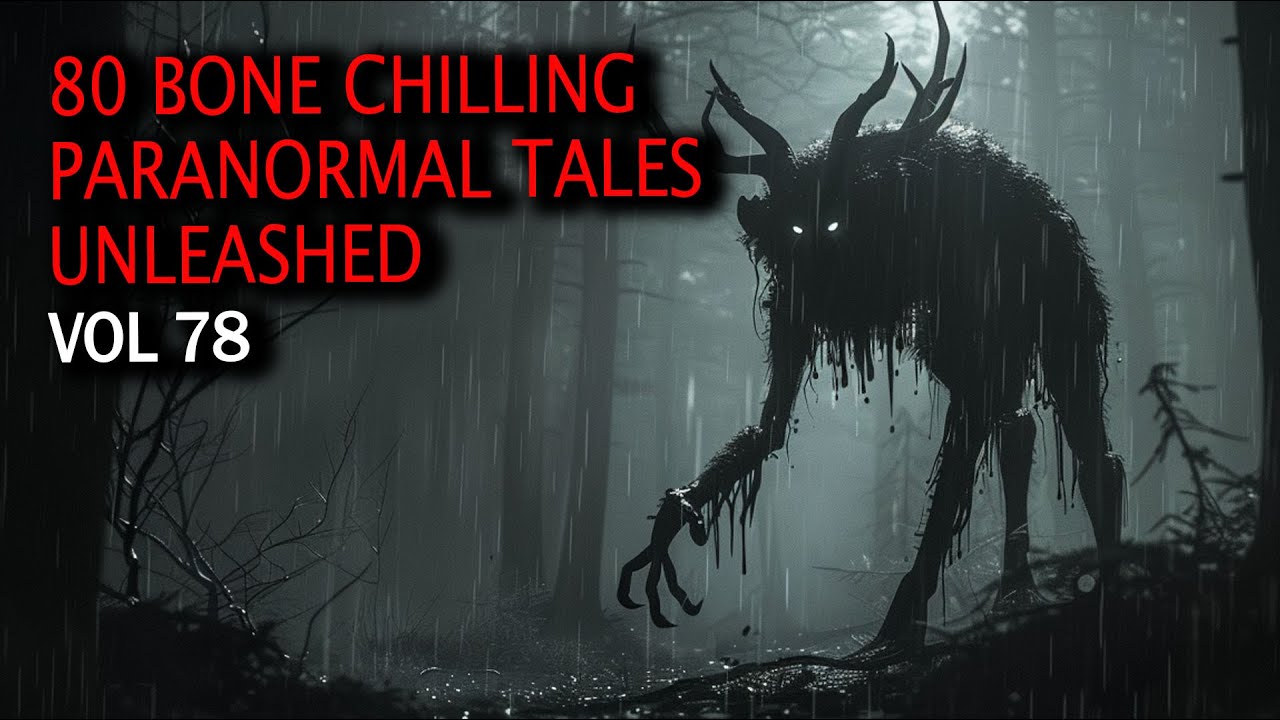 71 Bone Chilling Paranormal Tales Unleashed - Vol 78