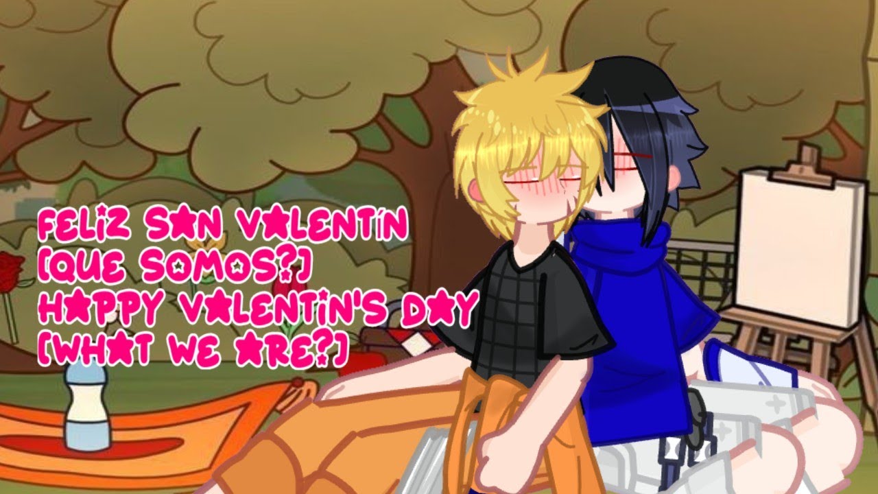 Que somos?/What we are?[Feliz san Valentín/Happy Valentine's day] [Otro especial] [NaruSasu]🌓🦊🦅💓