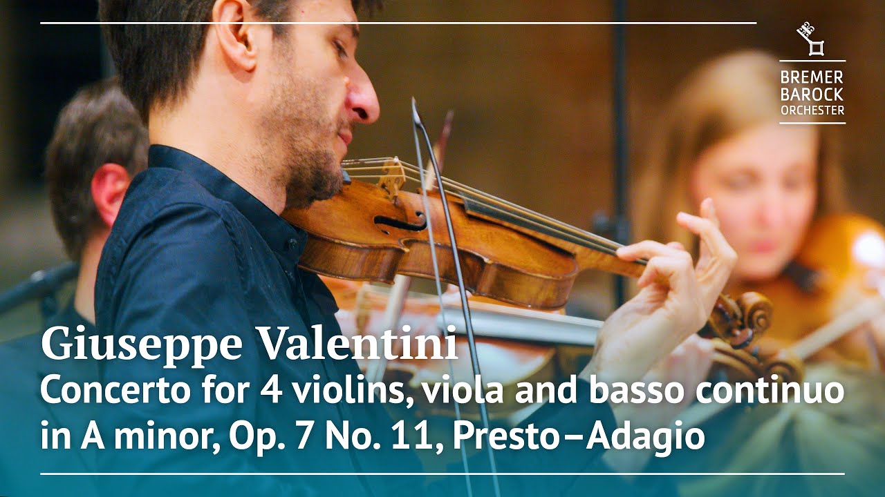 Valentini: Concerto for 4 violins, viola & basso continuo in A minor, Op. 7 No. 11, Presto – Adagio