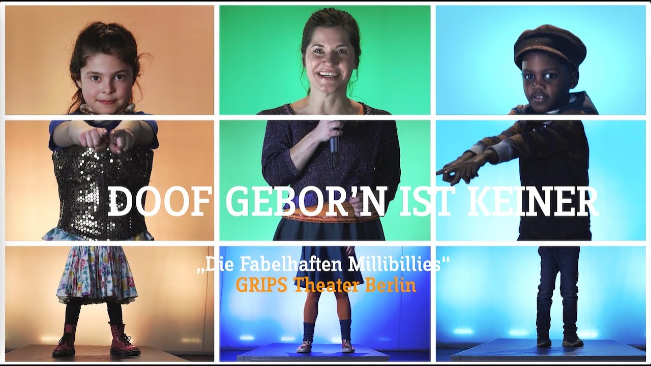 GRIPS Theater Berlin - Musikclip 9: DOOF GEBOR'N IST KEINER