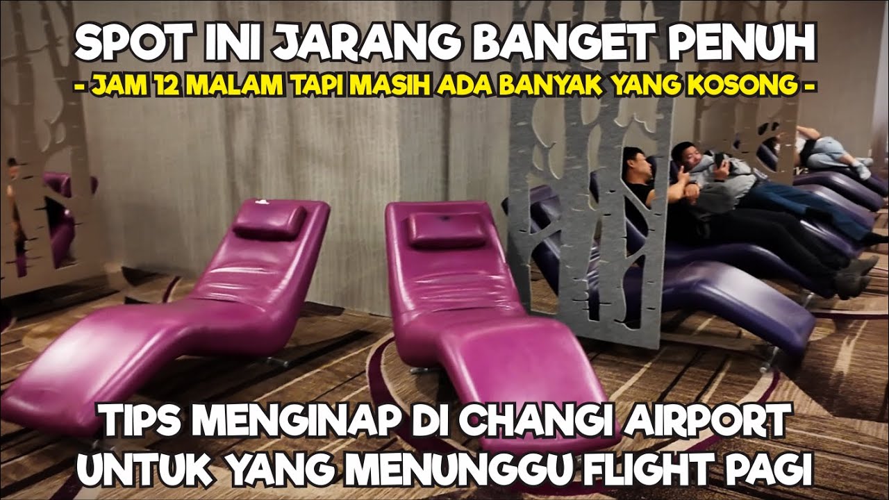 Tips Menginap Gratis Di Changi Airport Singapura - Ada Spot Sepi Yang Bisa Dipakai Istirahay
