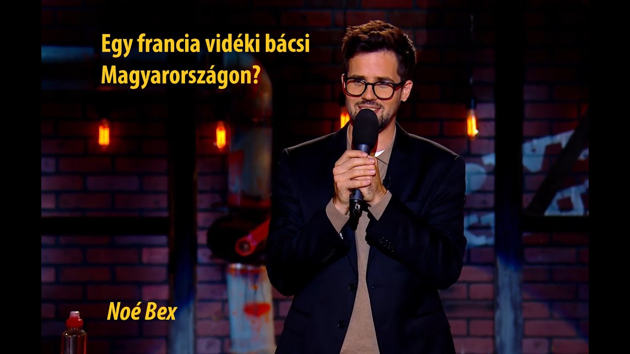 EGY FRANCIA VIDÉKI BÁCSI MAGYARORSZÁGON? Noé Bex - Showderklub