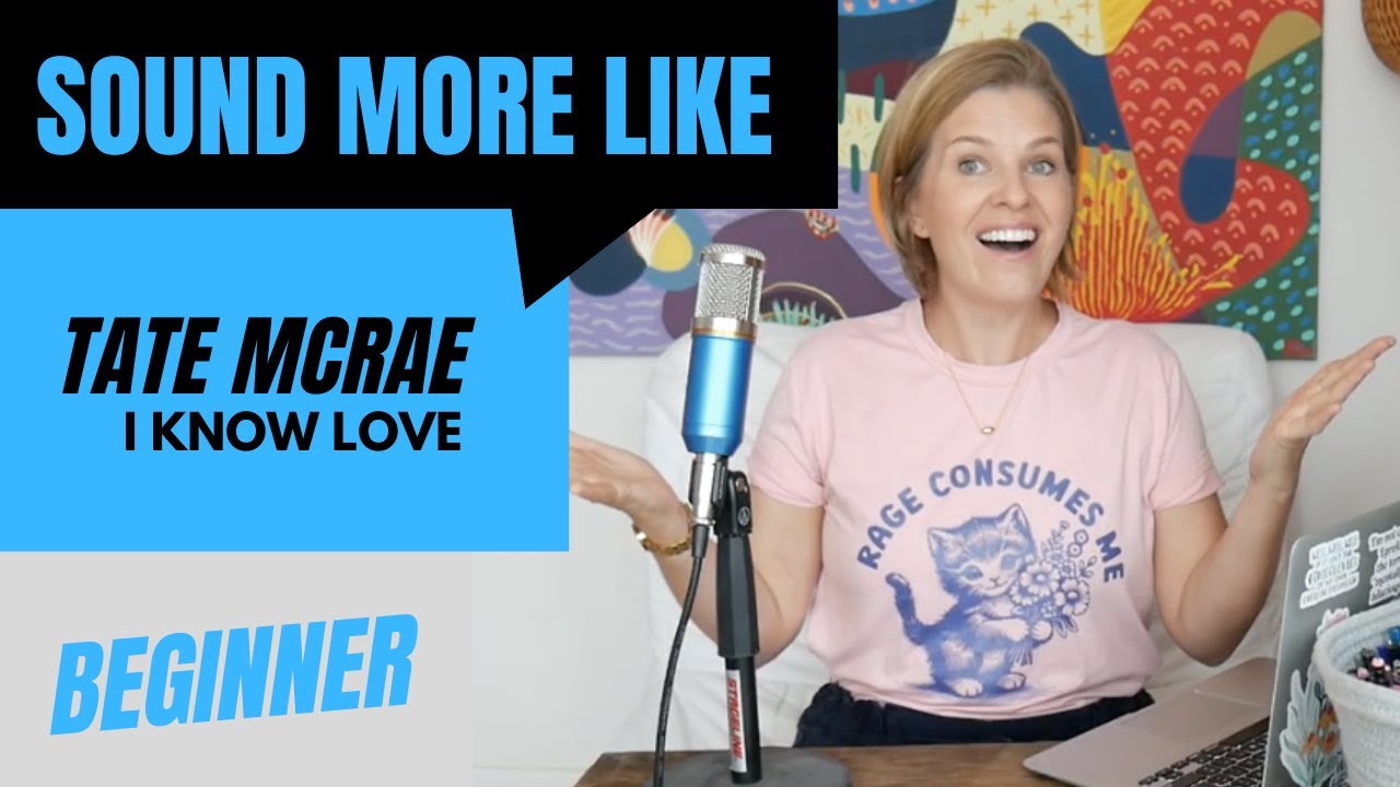 Vocal Techniques / Sound More Like The Artist: Tate McRae - I Know Love - Beginner